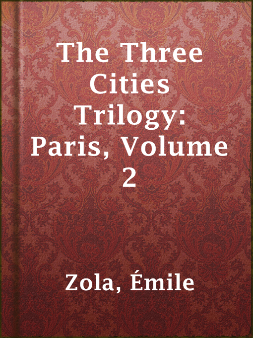 Title details for The Three Cities Trilogy: Paris, Volume 2 by Émile Zola - Available